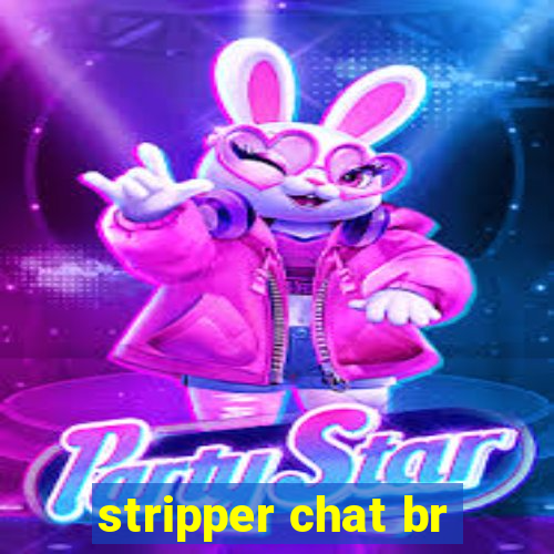 stripper chat br